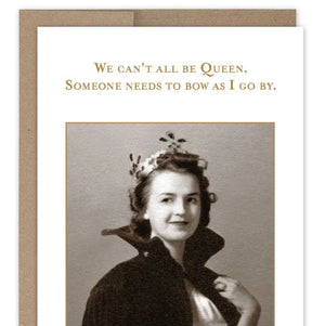 Can't All be Queen BDAY Card - Shannon Martin
