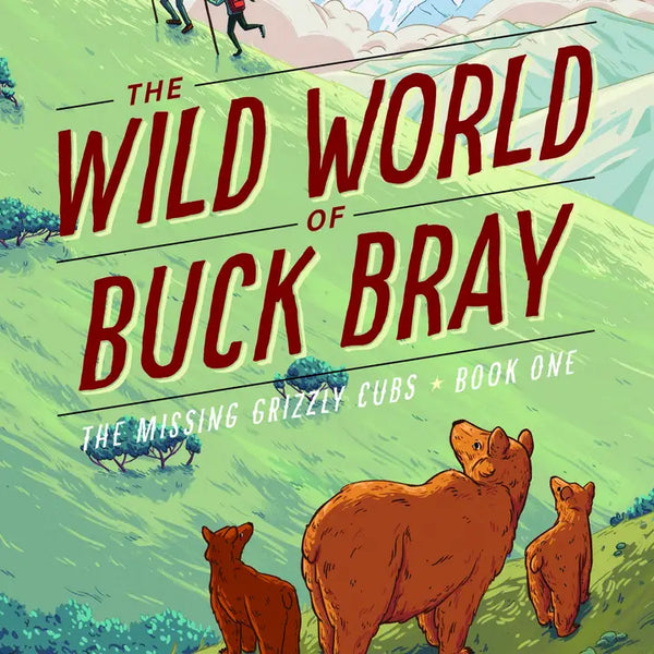 The Wild World of Buck Bray Book 1-Sleeping Bear Press